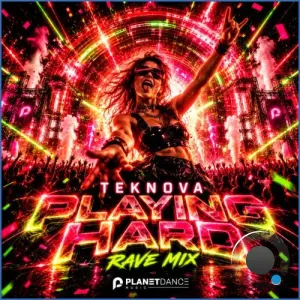 Teknova - Playing Hard (Rave Mix) (2026)