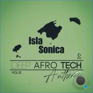 Isla Sonica - Deep-Afro-Tech Anthems, Vol. 12 (2026)