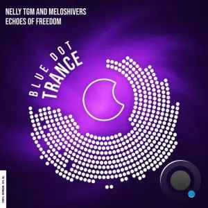 Nelly Tgm & Meloshivers - Echoes Of Freedom (2026)