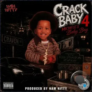 Nam Nitty - Crack Baby 4: Michele's Baby Boy (2026)