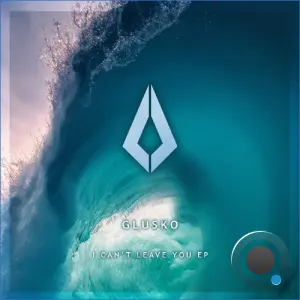 Glusko - I Can't Leave You (2026)