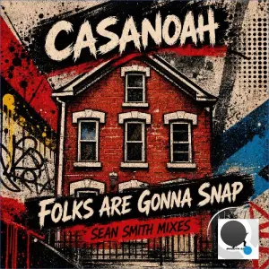Casanoah - Folks Are Gonna Snap (Sean Smith Mixes) (2026)