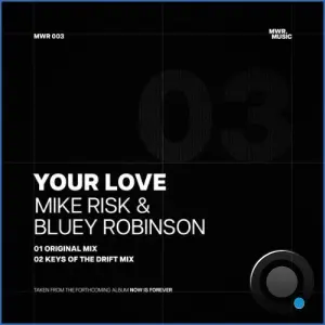 Mike Risk x Bluey Robinson - Your Love (2026)