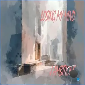 J AMBITIONS - Losing My Mind (2026)